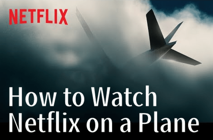 watch netflix movies on plane